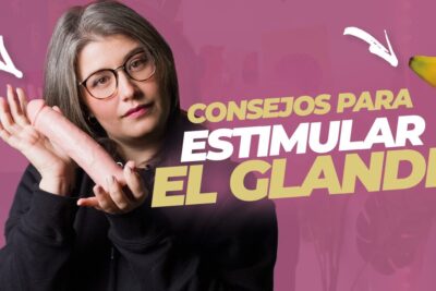 como estimular el glande
