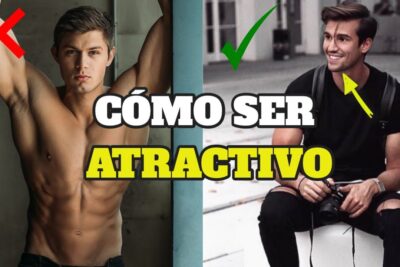 como ser mas atractivo para las mujeres