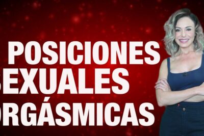 posiciones para que la mujer llegue mas rapido al orgasmo infalibles